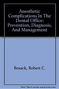Anesthetic Complications In The Dental Office (Hardcover)