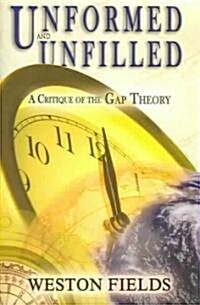 Unformed and Unfilled: A Critique of the Gap Theory (Paperback)