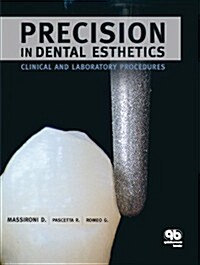 Precision in Dental Esthetics: Clinical and Laboratory Procedures (Hardcover)