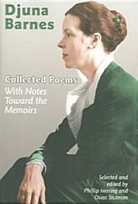 Collected Poems: With Notes Toward the Memoirs (Paperback)