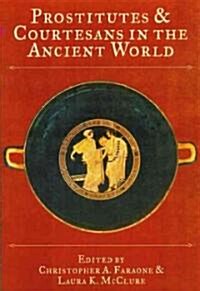 Prostitutes And Courtesans In The Ancient World (Paperback)