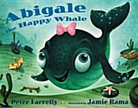 Abigale The Happy Whale (School & Library)