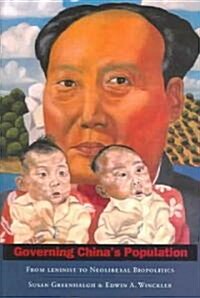 Governing Chinas Population: From Leninist to Neoliberal Biopolitics (Paperback)