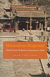 Miraculous Response: Doing Popular Religion in Contemporary China (Hardcover)