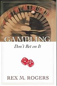 Gambling: Dont Bet on It (Paperback, Rev)
