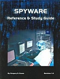 Spyware Study & Reference Guide (Paperback, 1st, Study Guide)