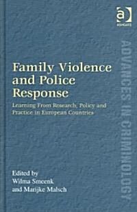 Family Violence and Police Response : Learning from Research, Policy and Practice in European Countries (Hardcover)