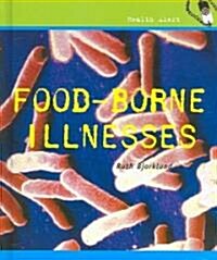 Food Borne Illnesses (Library Binding)