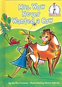 Mrs. Wow Never Wanted a Cow (Library Binding)
