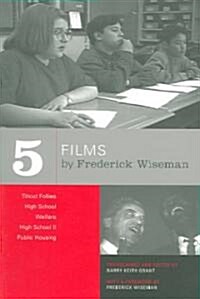 Five Films by Frederick Wiseman: Titicut Follies, High School, Welfare, High School II, Public Housing (Paperback)