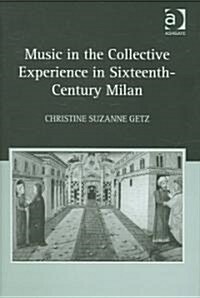 Music In The Collective Experience In Sixteenth-Century Milan (Hardcover)