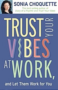 Trust Your Vibes at Work And Let Them Work for You (Hardcover)