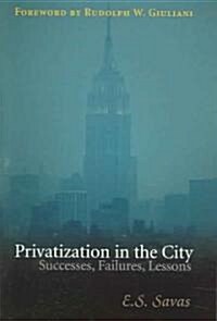 Privatization in the City: Successes, Failures, Lessons (Paperback, Revised)