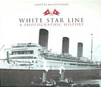 White Star Line : A Photographic History (Paperback)
