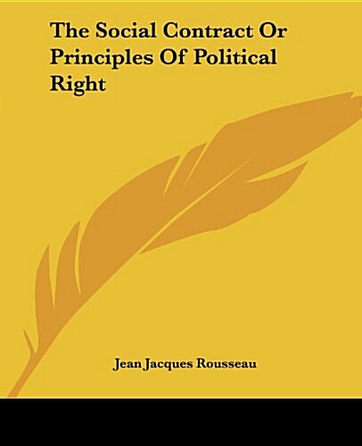 The Social Contract or Principles of Political Right (Paperback)