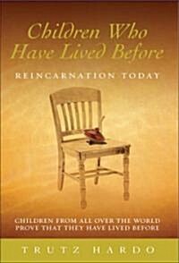 Children Who Have Lived Before : Reincarnation Today (Paperback)