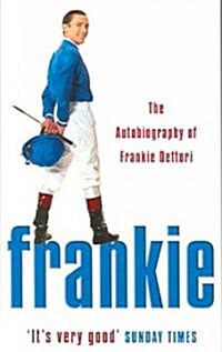 Frankie : The Autobiography of Frankie Dettori (Paperback)