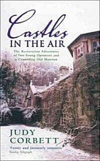 Castles in the Air : The Restoration Adventures of Two Young Optimists and a Crumbling Old Mansion (Paperback)