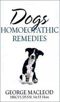 Dogs: Homoeopathic Remedies (Paperback)