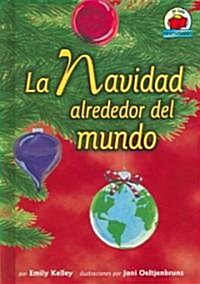 La Navidad Alrededor Del Mundo/christmas Around The World (Library)