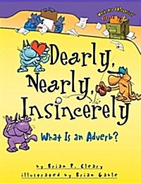 Dearly, Nearly, Insincerely: What Is an Adverb? (Paperback, Words Are Categ)