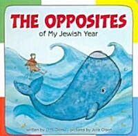 The Opposites of My Jewish Year (Hardcover)