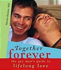 Together Forever: The Gay Mans Guide to Lifelong Love (Paperback)
