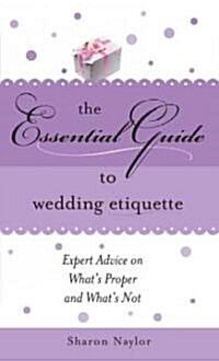 The Essential Guide To Wedding Etiquette (Paperback)