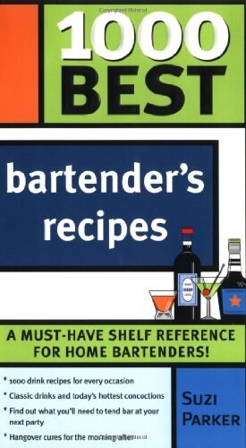 1000 Best Bartender Recipes: The Essential Collection for the Best Home Bars and Mixologists (Paperback)