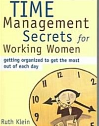 [중고] Time Management Secrets for Working Women: Getting Organized to Get the Most Out of Each Day (Paperback)