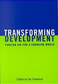Transforming Development: Foreign Aid for a Changing World (Paperback)