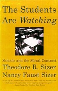 The Students Are Watching: Schools and the Moral Contract (Paperback)