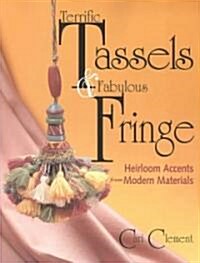 Terrific Tassels & Fabulous Fringe (Paperback)