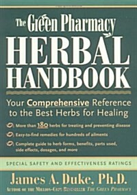 The Green Pharmacy Herbal Handbook: Your Comprehensive Reference to the Best Herbs for Healing (Paperback)
