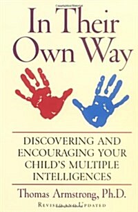 In Their Own Way: Discovering and Encouraging Your Childs Multiple Intelligences (Paperback, Rev and Updated)