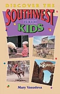 Discover the Southwest With Kids (Paperback, 1st)