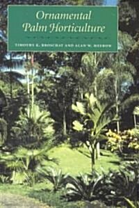 Ornamental Palm Horticulture (Hardcover)