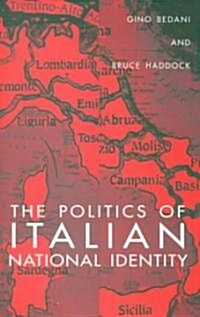 The Politics of Italian National Identity (Hardcover)