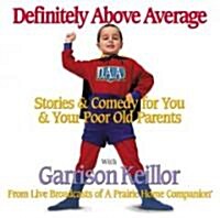 Definitely Above Average: Stories & Comedy for You & Your Poor Old Parents (Audio CD, ; 2.5 Hours on)