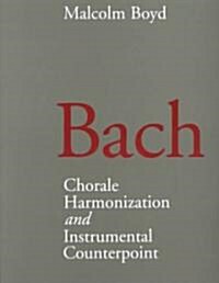 Bach: Chorale Harmonization/Instrumental Counterpoint (Paperback)