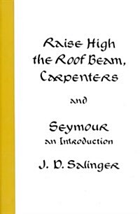 Raise High the Roof Beam, Carpenters and Seymour: An Introduction (Paperback)