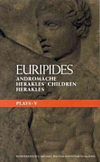 Euripides Plays: 5 : Andromache; Herakles Children and Herakles (Paperback)