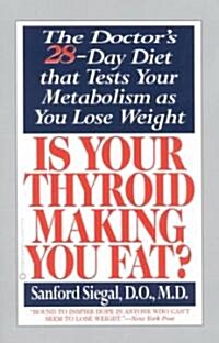 Is Your Thyroid Making You Fat? (Paperback, Reprint)