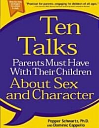 Ten Talks Parents Must Have with Their Children about Sex and Character (Paperback)