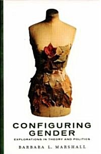 Configuring Gender: Explorations in Theory and Politics (Paperback)