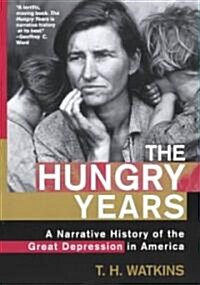 The Hungry Years: A Narrative History of the Great Depression in America (Paperback)