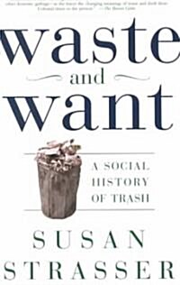 Waste and Want: A Social History of Trash (Paperback)