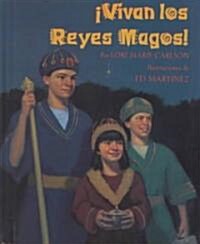 Vivan los Reyes Magos! = Hurray for Three Kings Day! (Hardcover)