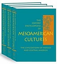 The Oxford Encyclopedia of Mesoamerican Cultures: The Civilizations of Mexico and Central America 3-Volume Set (Hardcover)