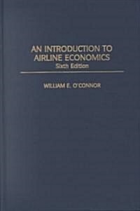An Introduction to Airline Economics (Hardcover, 6)